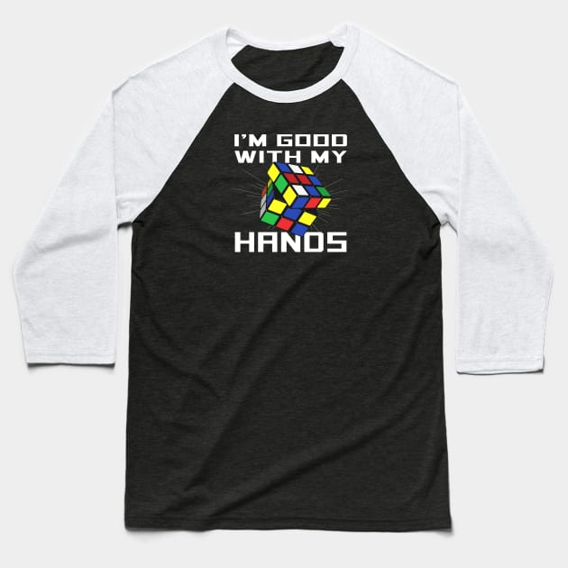 I'm good with my hands Baseball T-Shirt by NinthStreetShirts